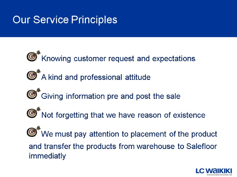 Knowing customer request and expectations A kind and professional attitude Giving information pre and